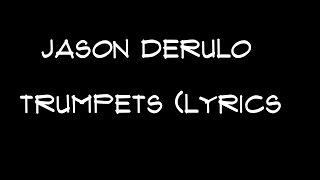 Jason Derulo - Trumpets (Lyrics)