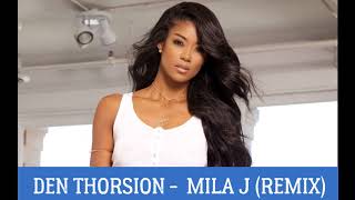 Mila J - Faithful (DEN THORSION REMIX)