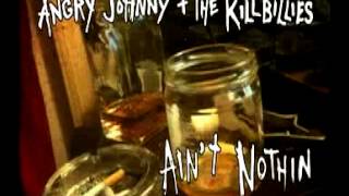 Angry Johnny And The Killbillies &quot;Ain&#39;t Nothin&quot;