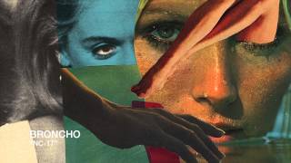 BRONCHO - NC-17 (Official Audio)
