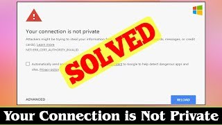 [FIXED] How to Fix Your Connection is Not Private Error Issue