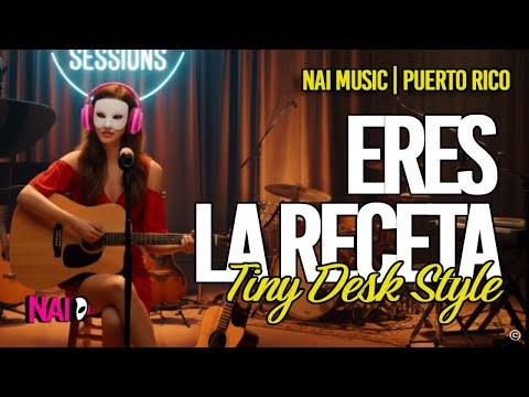 Nai – ERES LA RECETA (Tiny Desk Version) 🇵🇷