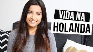 ADAPTAÇÃO NA HOLANDA: PRÓS E CONTRAS, VALE A PENA VIVER AQUI? | Vanessa Lino