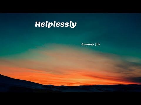 Gooney Jib - Helplessly (Official Audio)