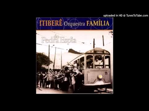 Itiberê Orquestra Família - Pedra do Espia