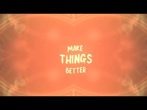 Make Things Better - N@OM1 (Lyrics Video)