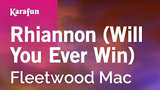 Rhiannon (Will You Ever Win) - Fleetwood Mac | Karaoke Version | KaraFun