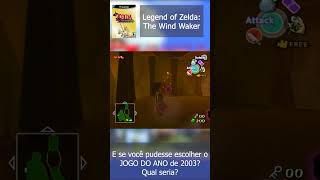 SE VOCÊ VOLTASSE NO TEMPO, QUAL JOGO ELEGERIA COMO JOGO DO ANO DE 2003?