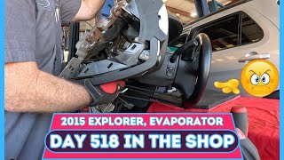 Explorer Evaporator replacement, Repair, 2015- DAY 518 in the Shop