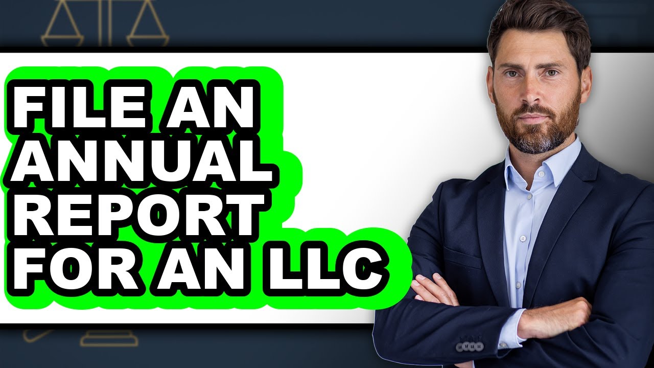 How To File An Annual Report For An LLC - Step By Step