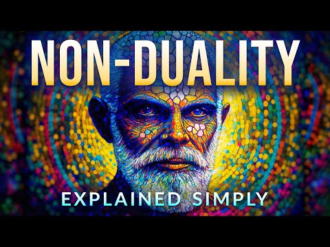 Non-Duality Explained Simply