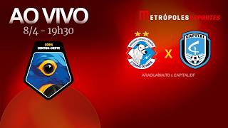 COPA VERDE 2026 - ARAGUAÍNA/TO x CAPITAL/DF - AO VIVO E COM IMAGENS - 08.04.26
