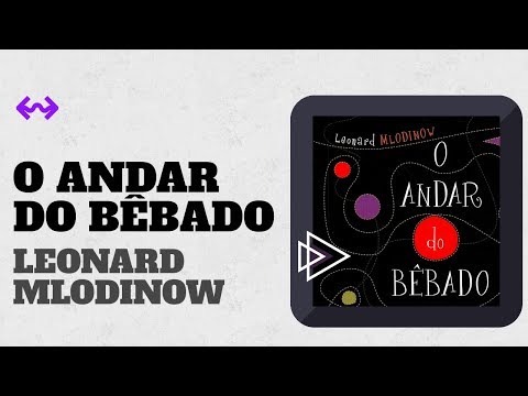O Andar do Bêbado, de Leonard Mlodinow | Dicas de Leitura #1