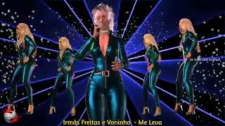 Download lagu Irmãs Freitas e Voninho  - Me Leva. mp3