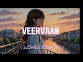 Veervaar Slowed And Reverb Veervaar Sardarji Diljit Dosanjh Punjabi Song