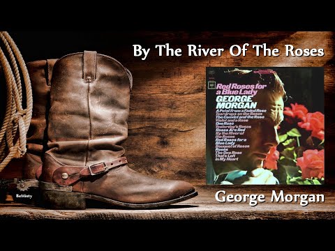 George Morgan - By The River Of The Roses