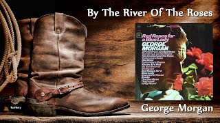 George Morgan - By The River Of The Roses