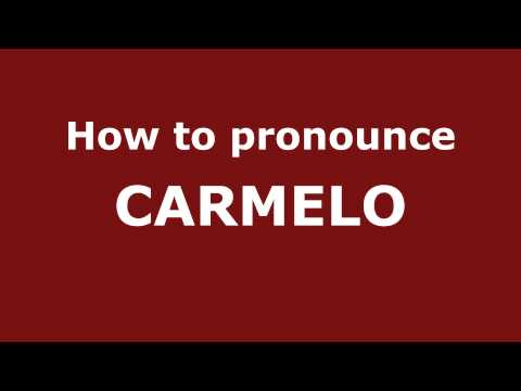 How to Pronounce CARMELO in Spanish - PronounceNames.com