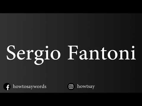 How To Pronounce Sergio Fantoni