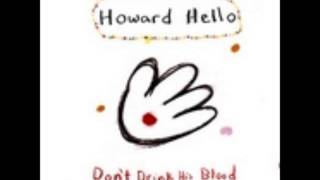 Howard Hello - Way to Go (Don't Drink His Blood)