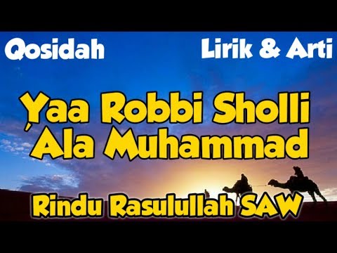 Ya Robbi Sholli Ala Muhammad "Rindu Rasulullah SAW" Lirik Dan Arti