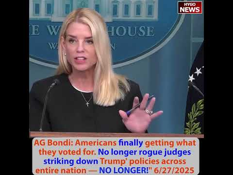 AG Bondi: No longer rogue judges striking down Trump; Trump: SCOTUS monumental victory nationwide