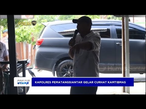 KAPOLRES PEMATANGSIANTAR CURHAT KAMTIBMAS