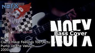 Nofx - Clams Have Feelings Too (Actually They Don&#39;t) [Bass Cover]
