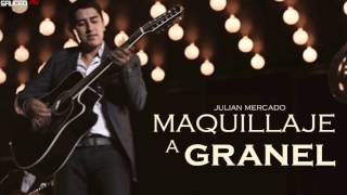 Julian Mercado - Maquillaje A Granel (2017)