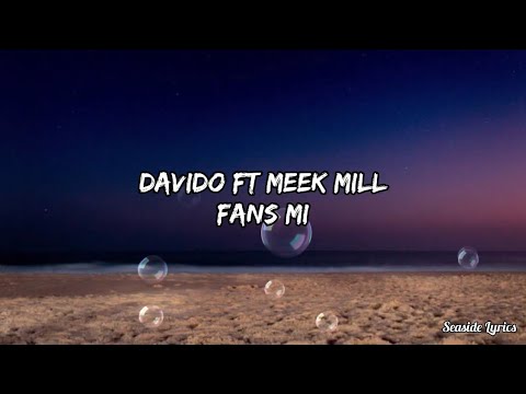 Davido ft Meek Mill - Fans Mi (Official Lyrics Video)