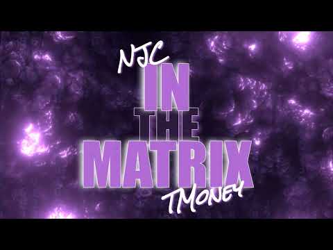 NJC - "In the Matrix" (feat. T.Money) [Official Visualizer]