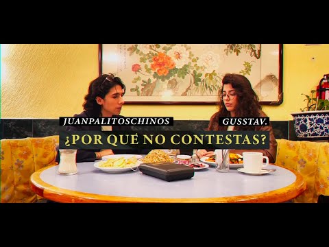 Juanpalitoschinos, Gusstav. - ¿Por qué no contestas? (Official Lyric Video)