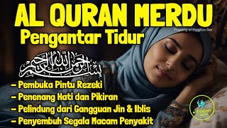 Download lagu Al Quran Pengantar Tidur Surah Yasin, Al Mulk, Ar Rahman, Al Waqiah Menenangkan Hati Resah Insomnia mp3