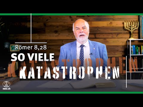 So viele Katastrophen | Röm 8,28 | Hartmut Jaeger