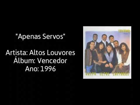 Apenas Servos - Altos Louvores