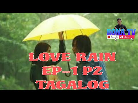 LOVE RAIN TAGALOG VERSION EP. 1 part 2 #koreandrama #lovestoryRONA TV