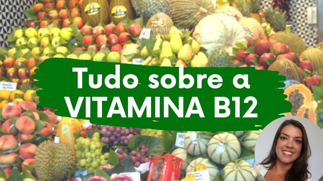 Tudo sobre a Vitamina B12!
