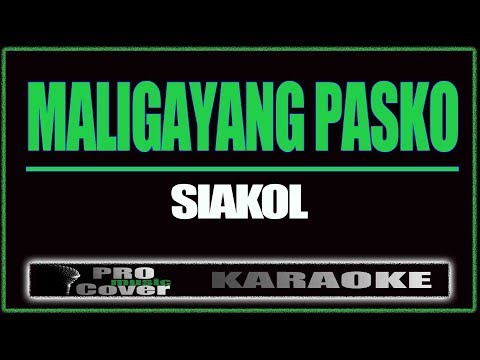 Maligayang pasko - Siakol (KARAOKE)
