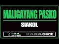 Maligayang pasko - Siakol (KARAOKE)