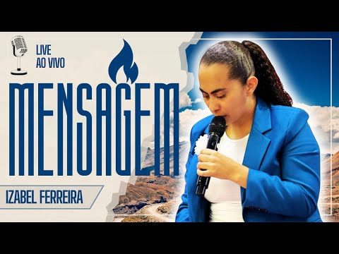 16/01/2025 - PREGAÇÃO COM  IZABEL FERREIRA | ESTER 6:1