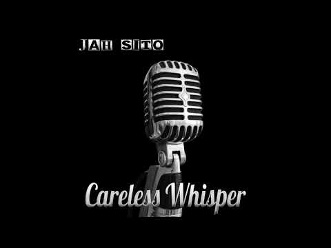 Jah Sito - Careless Whisper.