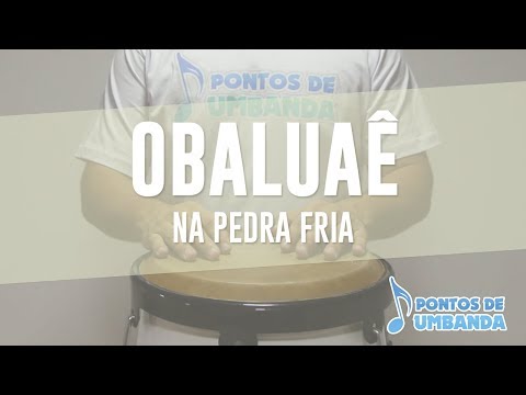 OBALUAÊ - NA PEDRA FRIA