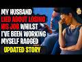 My Husband LIED About Losing His Job Whilst I Ve Been Working Myself Ragged R BestOf