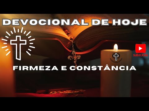 Devocional de Hoje - 11 - 07 - 25 - Firmeza e Constância
