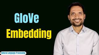 Global Vectors (GloVe) Embedding | Detailed Explanation | Matrix Factorization | Word2Vec Vs GloVe