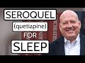 Seroquel Quetiapine For Sleep