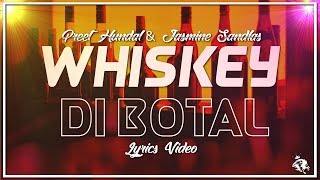 Whiskey Di Bottal | Lyrics | Preet Hundal &amp; Jasmine Sandlas | Latest Punjabi Songs 2018 | Syco TM