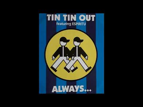 Tin Tin Out Featuring Espiritu - Always (Something There To Remind Me) Original Mix