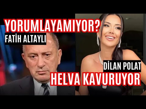 Fatih Altaylı yorumlayamıyor, Dilan Polat helva kavuruyor... (!)