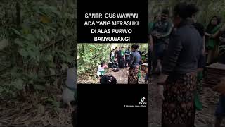 Download lagu Alas Purwo Banyuwangi #guswawan #pwtms #ghoib mp3